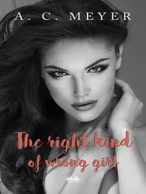cover image of The Right Kind of Wrong Girl